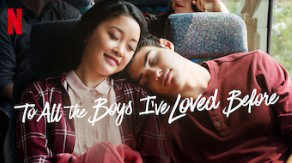 To All The Boys I've Loved Before
